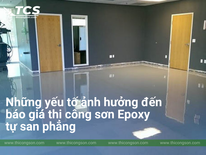 Những yếu tố ảnh hưởng đến báo giá thi công sơn Epoxy tự san phẳng - Thicongson.com
