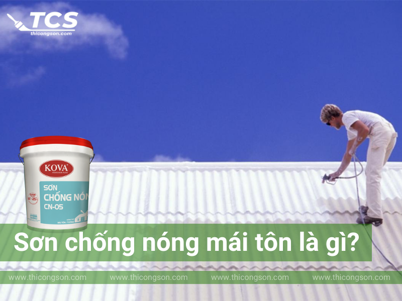 Sơn chống nóng mái tôn là gì?